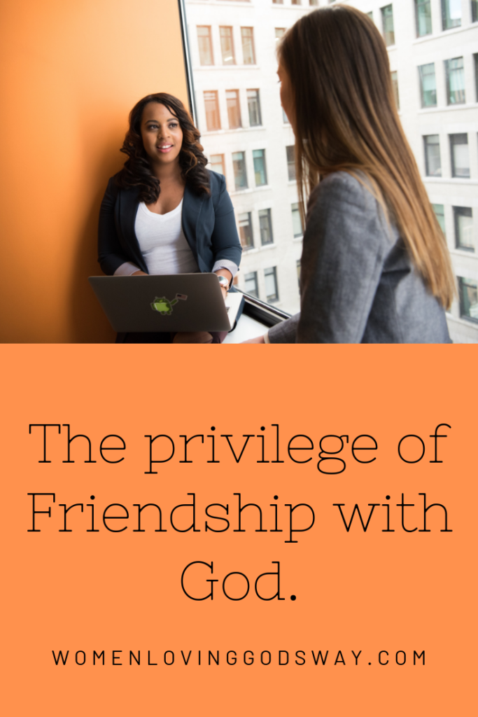 The privilege of friendship with God