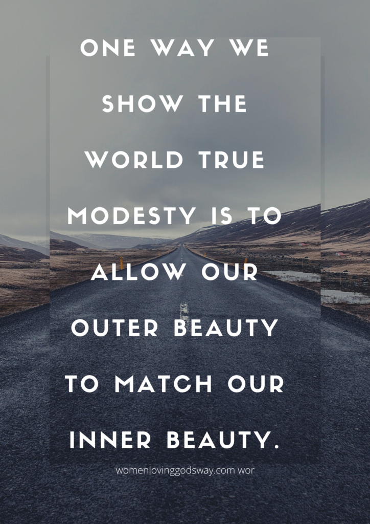 Be modest in speech, actions, and dress.