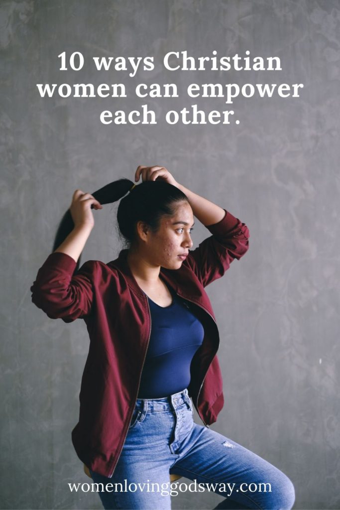10 ways Christian women can empower each other